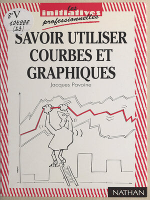 cover image of Savoir utiliser courbes et graphiques